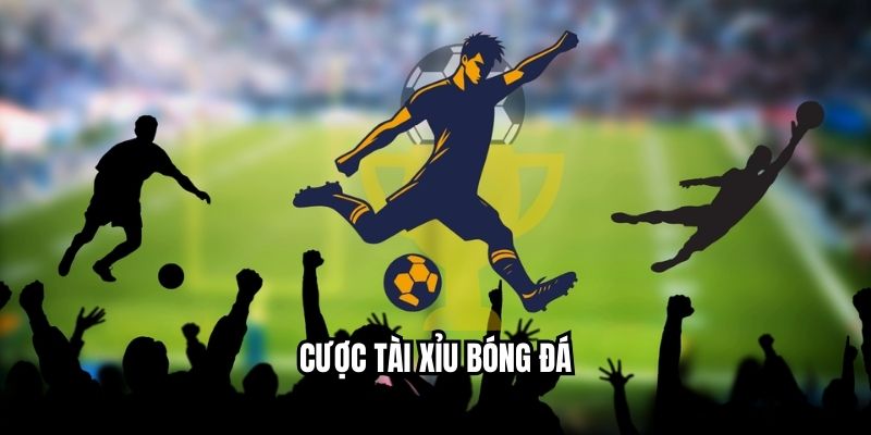 Cược Tài Xỉu Bóng Đá| Bí Quyết Tăng Tỷ Lệ Thắng Cho Newbie Cược tài xỉu bóng đá