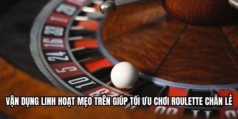 Roulette Chẵn Lẻ - Chiến Thuật Đỉnh Cao Tại Nhà Cái NEW88 Vận dụng linh hoạt mẹo trên giúp tối ưu chơi roulette chẵn lẻ